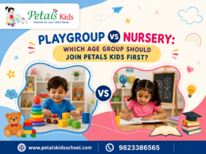 Playgroup vs Nursery -Which Stage Should Your Child Start? | Petals Kids